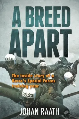 A BREED APART - Wewnętrzna historia roku szkoleniowego sił specjalnych Recce - A BREED APART - The Inside Story of a Recce's Special Forces Training Year