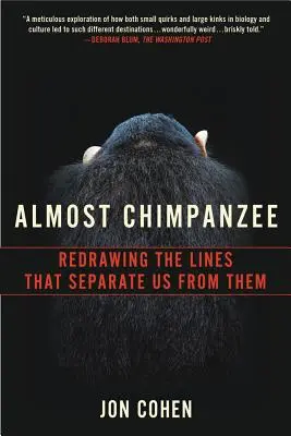 Almost Chimpanzee: Redrawing the Lines That Separate Us from Them