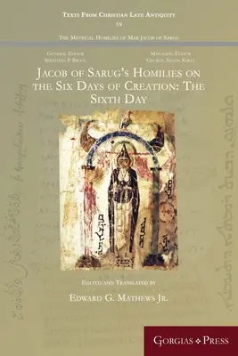 Homilie Jakuba z Sarug o sześciu dniach stworzenia: Szósty dzień - Jacob of Sarug's Homilies on the Six Days of Creation: The Sixth Day