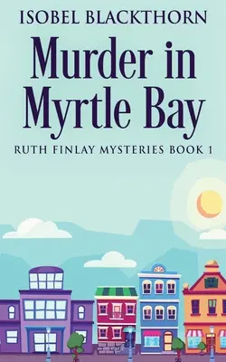 Morderstwo w Myrtle Bay - Murder In Myrtle Bay