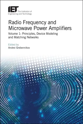 Wzmacniacze mocy o częstotliwości radiowej i mikrofalowej: Zasady, modelowanie urządzeń i sieci dopasowujące - Radio Frequency and Microwave Power Amplifiers: Principles, Device Modeling and Matching Networks