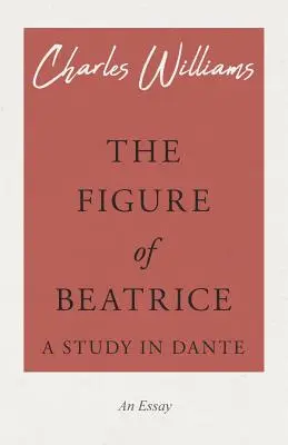 Postać Beatrycze - studium z Dantego - The Figure of Beatrice - A Study in Dante