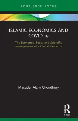 Ekonomia islamska i COVID-19: Ekonomiczne, społeczne i naukowe konsekwencje globalnej pandemii - Islamic Economics and COVID-19: The Economic, Social and Scientific Consequences of a Global Pandemic
