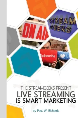 Transmisje na żywo to inteligentny marketing: Dołącz do StreamGeeks Chief Streaming Officer Paul Richards jak buduje zespół, aby skorzystać z mediów społecznościowych li - Live Streaming is Smart Marketing: Join the StreamGeeks Chief Streaming Officer Paul Richards as he builds a team to take advantage of social media li