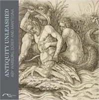 Antyk uwolniony: Aby Warburg, Durer i Mantegna - Antiquity Unleashed: Aby Warburg, Durer and Mantegna