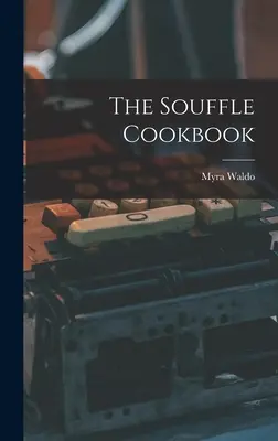 Książka kucharska z sufletami - The Souffle Cookbook