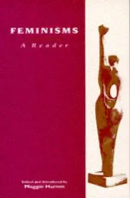 Feminizmy: A Reader - Feminisms: A Reader