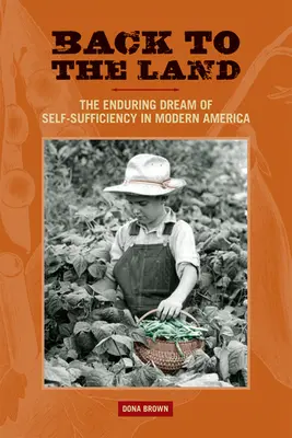 Powrót na ziemię: Trwałe marzenie o samowystarczalności we współczesnej Ameryce - Back to the Land: The Enduring Dream of Self-Sufficiency in Modern America