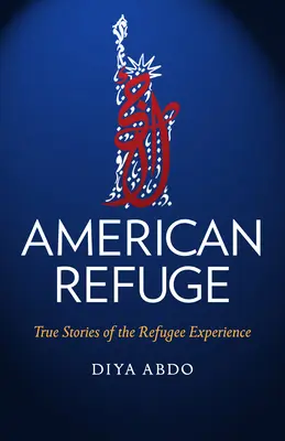 American Refuge: Prawdziwe historie uchodźców - American Refuge: True Stories of the Refugee Experience