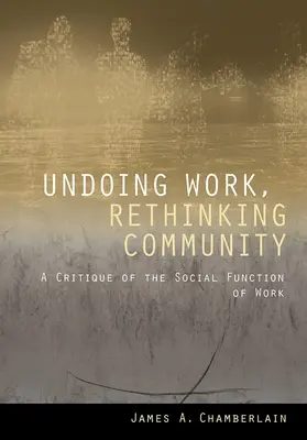 Undoing Work, Rethinking Community: Krytyka społecznej funkcji pracy - Undoing Work, Rethinking Community: A Critique of the Social Function of Work