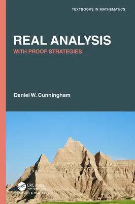 Analiza rzeczywista: With Proof Strategies: Strategie dowodzenia - Real Analysis: With Proof Strategies: With Proof Strategies