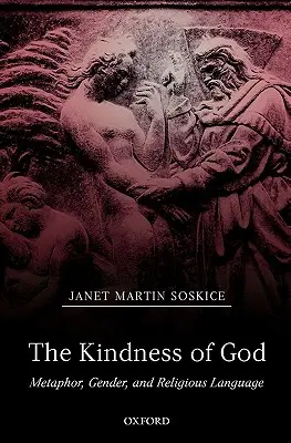 The Kindness of God: Metafora, płeć i język religijny - The Kindness of God: Metaphor, Gender, and Religious Language