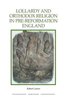 Lollardia i religia prawosławna w Anglii przed reformacją: Rekonstrukcja pobożności - Lollardy and Orthodox Religion in Pre-Reformation England: Reconstructing Piety