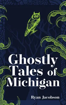 Upiorne opowieści z Michigan - Ghostly Tales of Michigan
