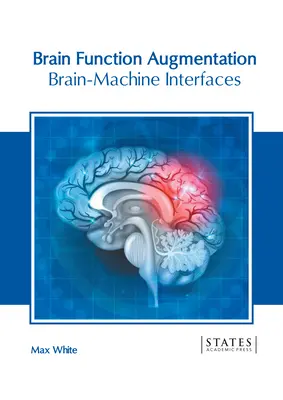 Wspomaganie funkcji mózgu: Interfejsy mózg-maszyna - Brain Function Augmentation: Brain-Machine Interfaces