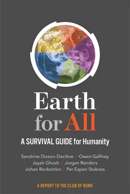Ziemia dla wszystkich: Przewodnik przetrwania dla ludzkości - Earth for All: A Survival Guide for Humanity