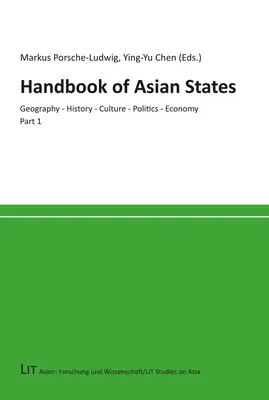 Podręcznik państw azjatyckich: Geografia - Historia - Kultura - Polityka - Gospodarka - Handbook of Asian States: Geography - History - Culture - Politics - Economy