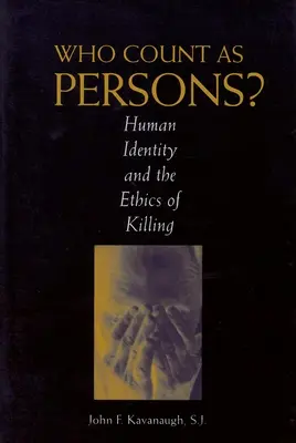 Kto liczy się jako osoba? Tożsamość ludzka a etyka zabijania - Who Count as Persons?: Human Identity and the Ethics of Killing