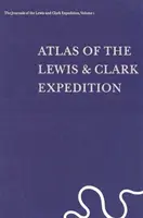 Dzienniki wyprawy Lewisa i Clarka, tom 1: Atlas wyprawy Lewisa i Clarka - The Journals of the Lewis and Clark Expedition, Volume 1: Atlas of the Lewis and Clark Expedition