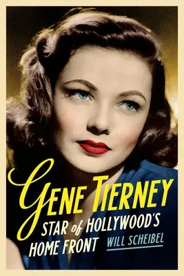 Gene Tierney: Gwiazda hollywoodzkiego frontu - Gene Tierney: Star of Hollywood's Home Front