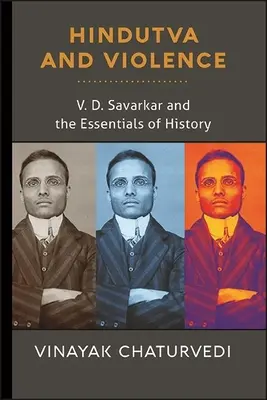 Hindutva i przemoc: V. D. Savarkar i polityka historii - Hindutva and Violence: V. D. Savarkar and the Politics of History