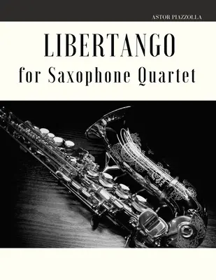 Libertango na kwartet saksofonowy - Libertango for Saxophone Quartet