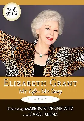 Elizabeth Grant: Moje życie - moja historia - Elizabeth Grant: My Life-My Story