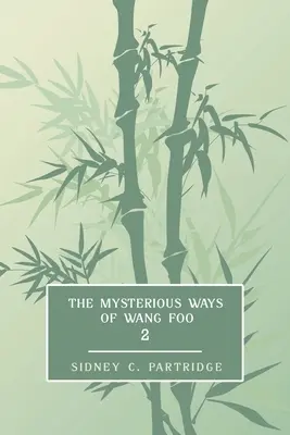 Tajemnicze drogi Wang Foo, tom 2: (Edwardian Newspaper Mystery Fiction) - The Mysterious Ways of Wang Foo, Volume 2: (Edwardian Newspaper Mystery Fiction)