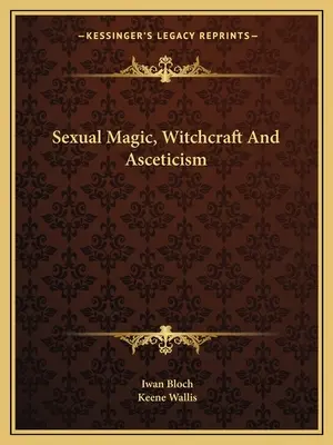 Magia seksualna, czary i asceza - Sexual Magic, Witchcraft And Asceticism