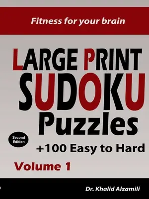 Fitness dla twojego mózgu: Large Print SUDOKU Puzzles: 100+ Easy to Hard Puzzles - Train your brain anywhere, anytime! - Fitness for your brain: Large Print SUDOKU Puzzles: 100+ Easy to Hard Puzzles - Train your brain anywhere, anytime!