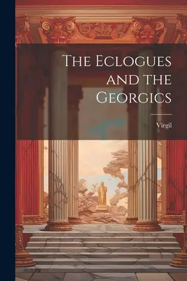 Eklogi i Georgiki - The Eclogues and the Georgics