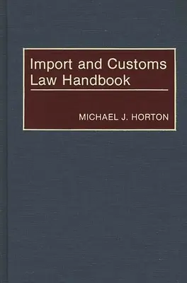 Podręcznik prawa importowego i celnego - Import and Customs Law Handbook