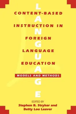 Nauczanie oparte na treści w edukacji obcojęzycznej: Modele i metody - Content-Based Instruction in Foreign Language Education: Models and Methods