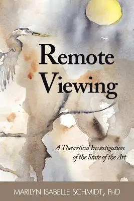 Zdalne widzenie: Teoretyczne badanie aktualnego stanu wiedzy - Remote Viewing: A Theoretical Investigation of the State of the Art