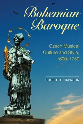 Czeski barok: Czeska kultura i styl muzyczny, 1600-1750 - Bohemian Baroque: Czech Musical Culture and Style, 1600-1750
