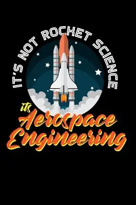To nie nauka o rakietach, to inżynieria lotnicza: 120 stron I 6x9 I Graph Paper 4x4 I Funny Science, Space & Galaxy Gift I Moon & Planet - It's Not Rocket Science It's Aerospace Engineering: 120 Pages I 6x9 I Graph Paper 4x4 I Funny Science, Space & Galaxy Gift I Moon & Planet