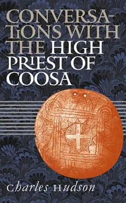 Rozmowy z najwyższym kapłanem Coosa - Conversations with the High Priest of Coosa