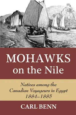 Mohawkowie nad Nilem: Tubylcy wśród kanadyjskich podróżników w Egipcie, 1884-1885 - Mohawks on the Nile: Natives Among the Canadian Voyageurs in Egypt, 1884-1885