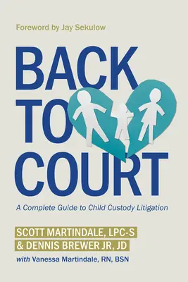 Powrót do sądu: Kompletny przewodnik po postępowaniu sądowym w sprawie opieki nad dzieckiem - Back to Court: A Complete Guide to Child Custody Litigation