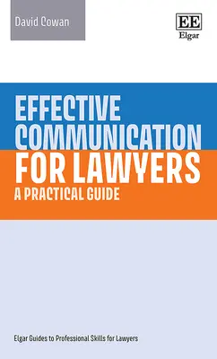 Skuteczna komunikacja dla prawników - praktyczny przewodnik - Effective Communication for Lawyers - A Practical Guide