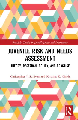 Ocena ryzyka i potrzeb nieletnich: Teoria, badania, polityka i praktyka - Juvenile Risk and Needs Assessment: Theory, Research, Policy, and Practice