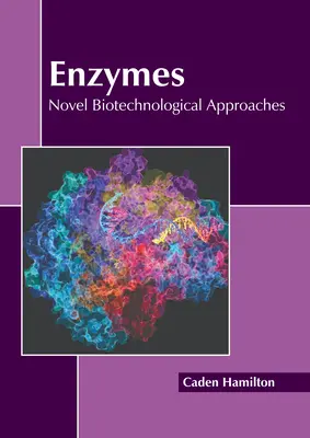 Enzymy: Nowe podejścia biotechnologiczne - Enzymes: Novel Biotechnological Approaches