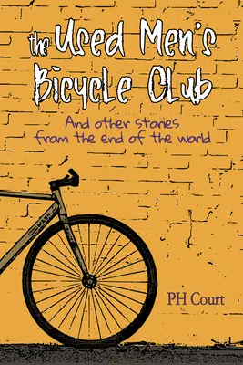 Używany męski klub rowerowy i inne historie z końca świata - The Used Men's Bicycle Club and Other Stories from the End of the World