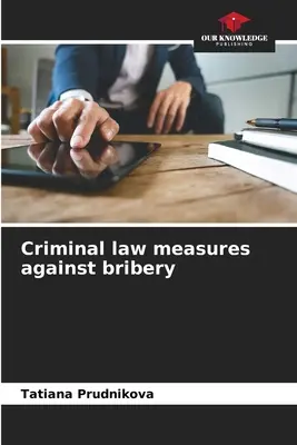 Środki prawa karnego przeciwko przekupstwu - Criminal law measures against bribery