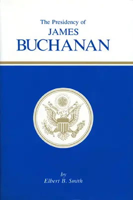 Prezydentura Jamesa Buchanana - The Presidency of James Buchanan