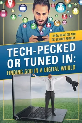 Tech-Pecked or Tuned In: Odnajdywanie Boga w cyfrowym świecie - Tech-Pecked or Tuned In: Finding God in a Digital World