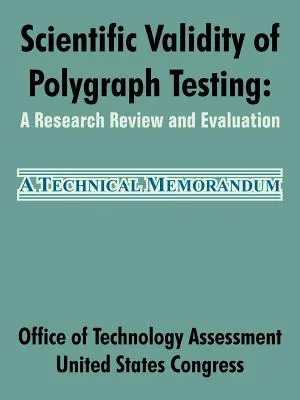 Naukowa ważność testów poligraficznych: Przegląd i ocena badań - Scientific Validity of Polygraph Testing: A Research Review and Evaluation