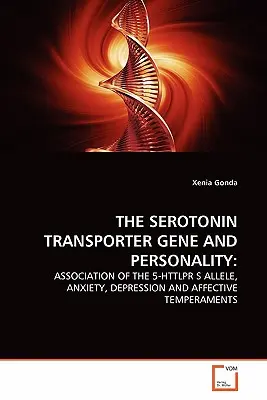 Gen transportera serotoniny i osobowość - The Serotonin Transporter Gene and Personality