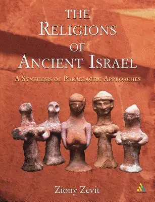 Religie starożytnego Izraela: Synteza podejść paralaktycznych - The Religions of Ancient Israel: A Synthesis of Parallactic Approaches