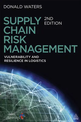 Zarządzanie ryzykiem w łańcuchu dostaw: Podatność i odporność w logistyce - Supply Chain Risk Management: Vulnerability and Resilience in Logistics